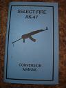 AK-47 Select Fire Educational Conversion Manual